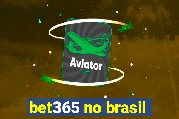 bet365 no brasil